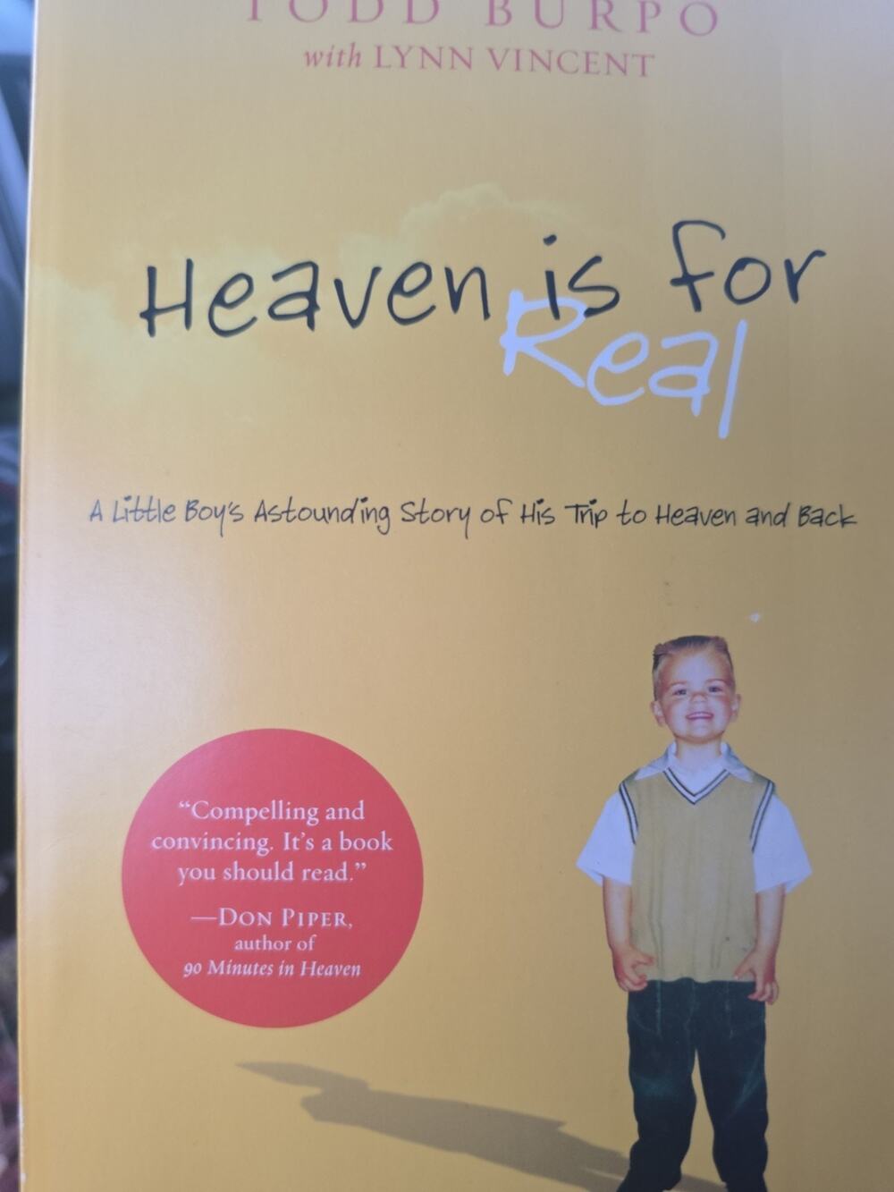 Heaven Is for Real: A Little Boy's Astounding Story of His Trip to Heaven EUC